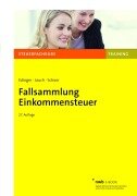 Cover-Bild zum Titel 'Fallsammlung Einkommensteuer' von 'Manuel Edinger, David Jauch, Hans Walter Schoor'