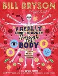 A Really Short Journey Through the Body - Bill Bryson, Emma Young
