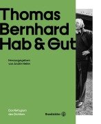 Cover-Bild zum Titel 'Thomas Bernhard - Hab & Gut' von 'Barbara Vinken, Dietmar Steiner, Ronald Pohl, Christian Schachinger, Peter Fabjan'