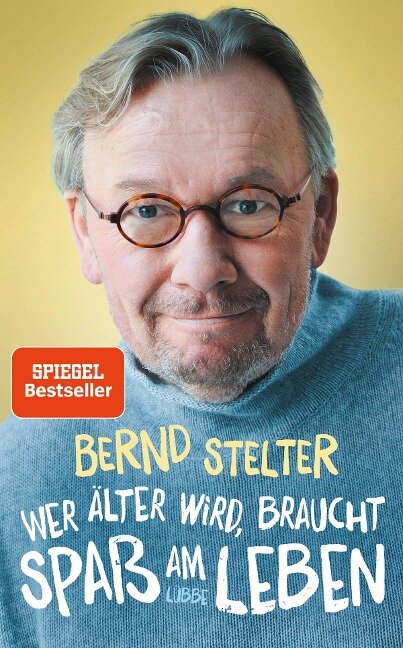 Wer älter wird, braucht Spaß am Leben - Bernd Stelter