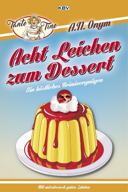 Acht Leichen zum Dessert - Jürgen Kehrer, Carsten Sebastian Henn, Sandra Lüpkes, Tatjana Kruse, Ralf Kramp