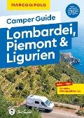 MARCO POLO Camper Guide Lombardei, Piemont & Ligurien - Anne Steinbach, Clemens Sehi
