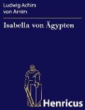 Isabella von Ägypten - Ludwig Achim von Arnim