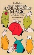 Self-Working Handkerchief Magic - Karl Fulves