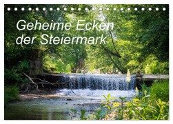 Geheime Ecken der Steiermark (Tischkalender 2026 DIN A5 quer), CALVENDO Monatskalender - Ula Redl