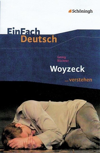 Woyzeck. EinFach Deutsch ...verstehen. - Georg Büchner