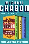 Cover-Bild zum Titel 'Collected Fiction' von 'Michael Chabon'
