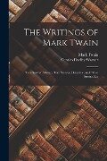 The Writings of Mark Twain: Tom Sawyer Abroad, Tom Sawyer, Detective, and Other Stories, Etc - Charles Dudley Warner, Mark Twain