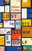 The Lost Letters of William Woolf - Helen Cullen