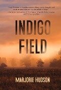 Indigo Field - Marjorie Hudson
