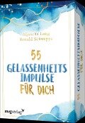 55 Gelassenheitsimpulse für dich - Ronald Schweppe, Aljoscha Long