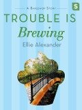 Trouble Is Brewing - Ellie Alexander