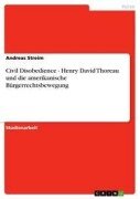 Cover-Bild zum Titel 'Civil Disobedience - Henry David Thoreau und die amerikanische Bürgerrechtsbewegung' von 'Andreas Streim'