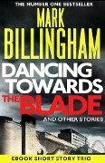 Dancing Towards the Blade and Other Stories - Mark Billingham