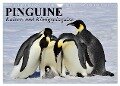 Pinguine - Kaiser- und Königspinguine (Wandkalender 2024 DIN A4 quer), CALVENDO Monatskalender - Elisabeth Stanzer