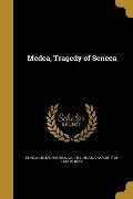 Medea, Tragedy of Seneca - Charles Ed Beck