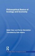 Cover-Bild zum Titel 'Philosophical Basics of Ecology and Economy' von 'Malte Faber, Reiner Manstetten'