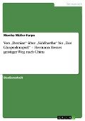 Von ¿Demian¿ über ¿Siddhartha¿ bis ¿Das Glasperlenspiel¿ ¿ Hermann Hesses geistiger Weg nach China - Monika Müller-Karpe
