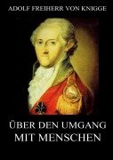 Cover-Bild zum Titel 'Über den Umgang mit Menschen' von 'Adolf Freiherr Von Knigge'