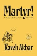 Cover-Bild zum Titel 'Martyr!' von 'Kaveh Akbar'