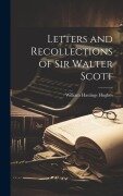 Cover-Bild zum Titel 'Letters and Recollections of Sir Walter Scott' von 'William Hastings Hughes'