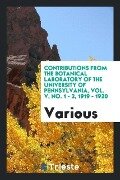 Contributions from the Botanical Laboratory of the University of Pennsylvania, Vol. V, No. 1 - 2, 1919 - 1920 - Various
