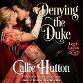 Denying the Duke Lib/E - Callie Hutton