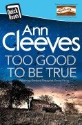 Cover-Bild zum Titel 'Too Good To Be True' von 'Ann Cleeves'