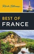 Cover-Bild zum Titel 'Rick Steves Best of France' von 'Rick Steves, Steve Smith'