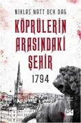 Cover-Bild zum Titel '1794 Köprülerin Arasindaki Sehir' von 'Niklas Natt Och Dag'