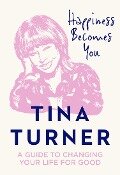 Happiness Becomes You - Tina Turner