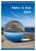 Natur & Glas (Tischkalender 2024 DIN A5 hoch), CALVENDO Monatskalender - Uwe Kantz