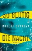 Cover-Bild zum Titel 'So blutig die Nacht' von 'Robert Bryndza'