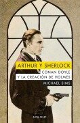 Cover-Bild zum Titel 'Arthur y Sherlock : Conan Doyle y la creación de Holmes' von 'Michael Sims'