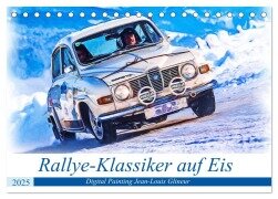 Rallye-Klassiker auf Eis (Tischkalender 2025 DIN A5 quer), CALVENDO Monatskalender - Jean-Louis Glineur