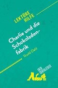 Charlie und die Schokoladenfabrik von Roald Dahl (Lektürehilfe) - Dominique Coutant-Defer, Johanna Biehler