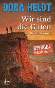 Wir sind die Guten - Dora Heldt