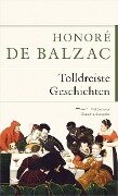 Tolldreiste Geschichten - Honoré de Balzac