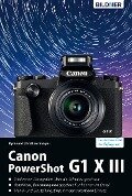 Cover-Bild zum Titel 'Canon PowerShot G1 X Mark III - Für bessere Fotos von Anfang an!' von 'Kyra Sänger, Christian Sänger'