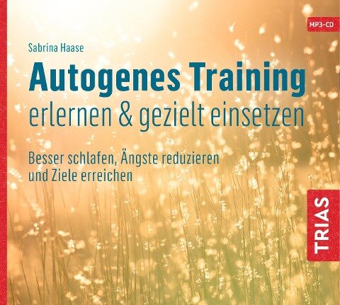 Autogenes Training erlernen & gezielt einsetzen (Hörbuch). CD - Sabrina Haase