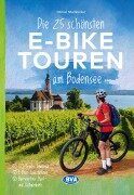 Cover-Bild zum Titel 'Die 25 schönsten E-Bike Touren am Bodensee mit E-Bike Ladestationen, mit barrierefreien Start-/Zielbahnhöfen, mit GPS-Track-Download via website oder Kartenapp' von 'Otmar Steinbicker'