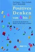 Cover-Bild zum Titel 'Positives Denken von A bis Z' von 'Vera F. Birkenbihl, Peter Gerlach, Neil James'
