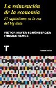 Cover-Bild zum Titel 'La reinvención de la economía : el capitalismo en la era del big data' von 'Viktor Mayer-Schönberger, Thomas Ramge'