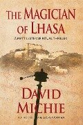 The Magician of Lhasa - David Michie