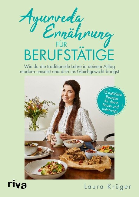 Ayurveda-Ernährung für Berufstätige - Laura Krüger