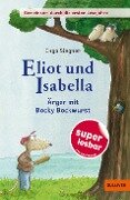 Eliot und Isabella - Ärger mit Bocky Bockwurst - Ingo Siegner
