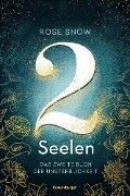 Die Bücher der Unsterblichkeit, Band 2 - 2 Seelen. Das zweite Buch der Unsterblichkeit - Rose Snow