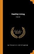 Healthy Living; Volume 1 - Walter Camp, C-E a. Winslow