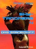 Sky-Troopers 4 - Das Sandschiff - Michael Schenk