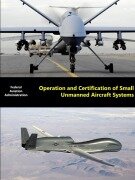 Cover-Bild zum Titel 'Operation and Certification of Small Unmanned Aircraft Systems' von 'Federal Aviation Administration (Faa)'